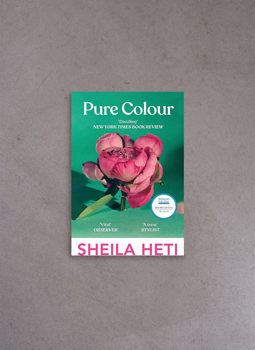 Pure Colour – Sheila Heti