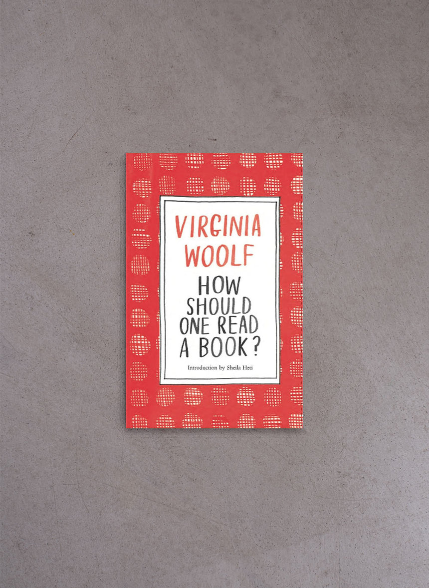 How Should One Read a Book? – Virginia Woolf