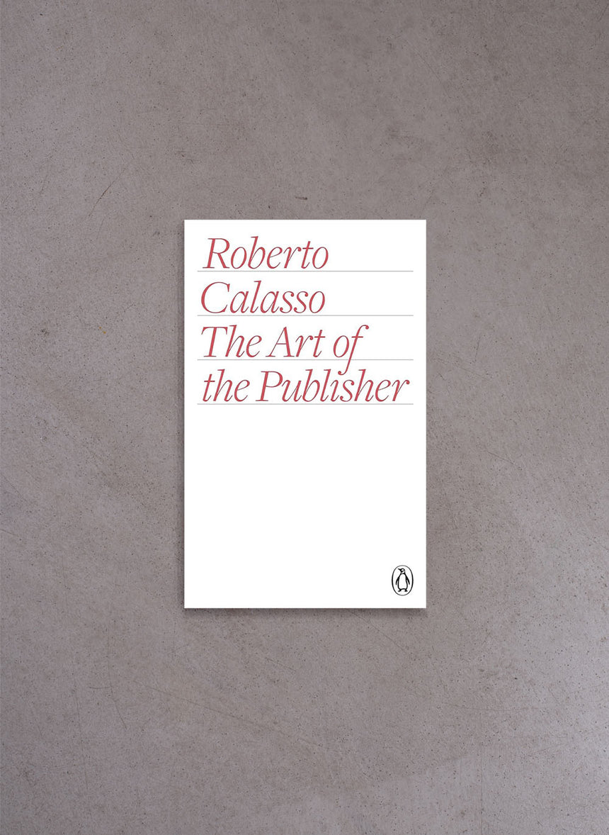 The Art of the Publisher – Roberto Calasso
