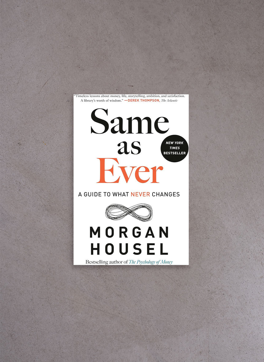 Same as Ever – Morgan Housel