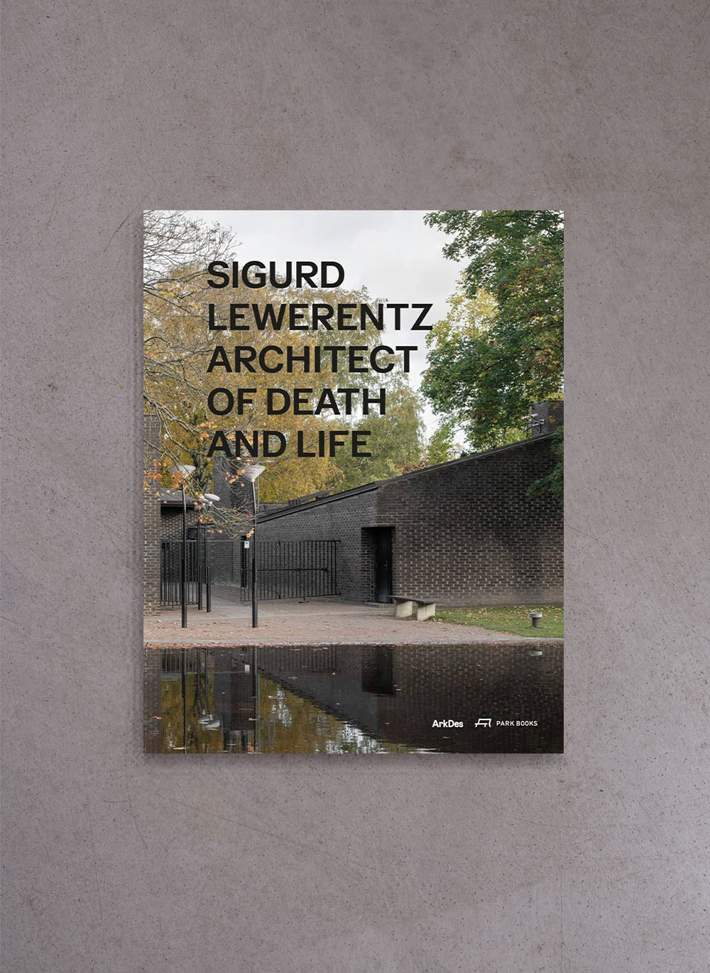 Sigurd Lewerentz: Architect of Death and Life