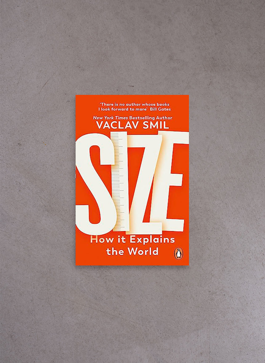 Size: How It Explains the World – Václav Smil