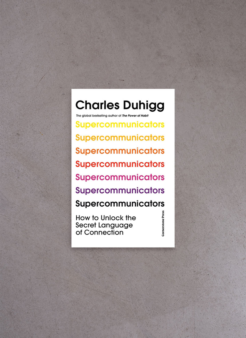 Supercommunicators – Charles Duhigg