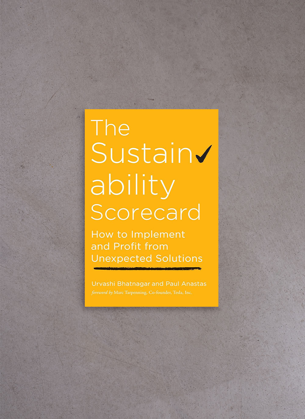 The Sustainability Scorecard – Urvashi Bhatnagar, Paul Anastas