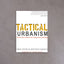 Tactical Urbanism – Anthony Garcia, Mike Lydon