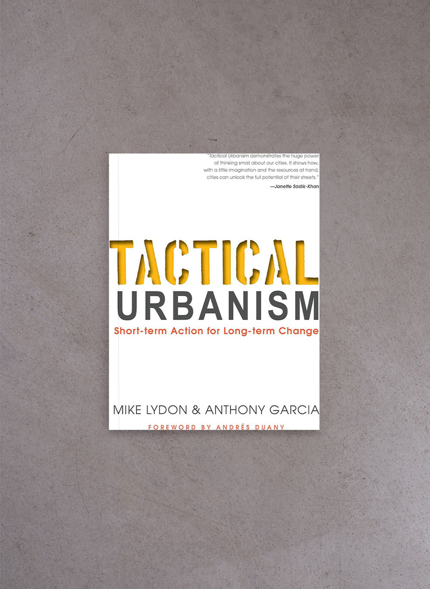 Tactical Urbanism – Anthony Garcia, Mike Lydon