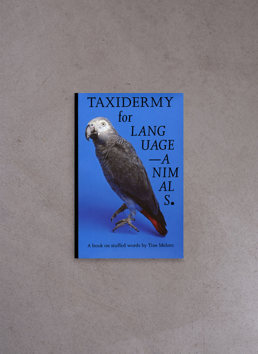 Taxidermy For Language – Tine Melzer