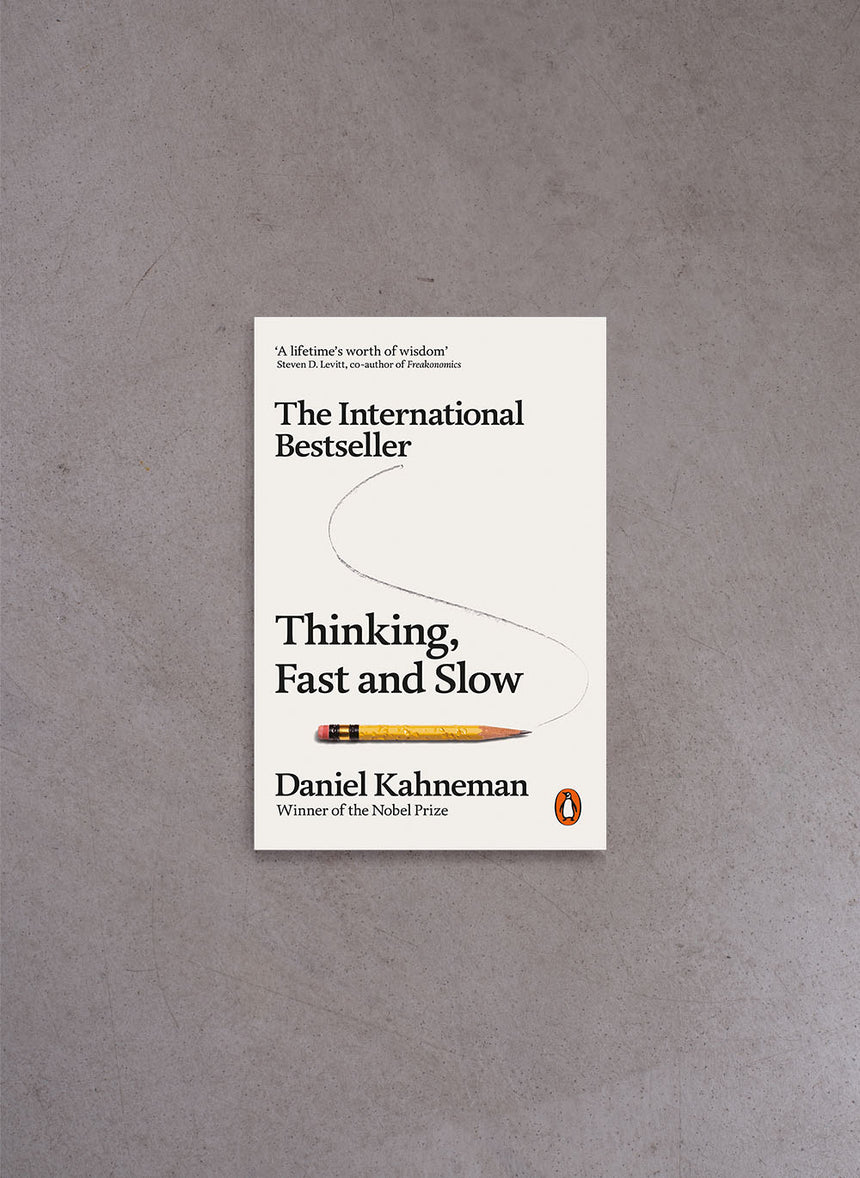 Thinking, Fast and Slow: Daniel Kahneman – Daniel Kahneman