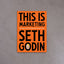 This is Marketing – Seth Godin
