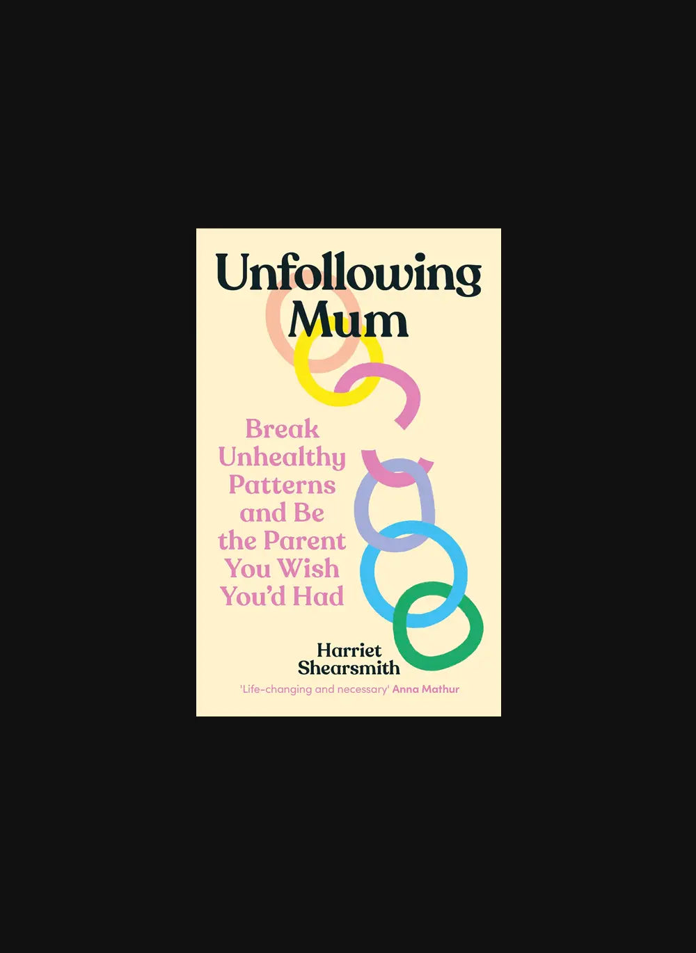 Unfollowing Mum –  Harriet Shearsmith