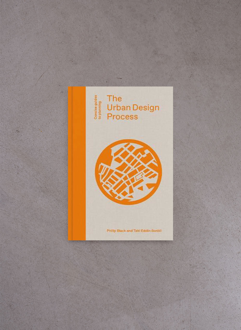 The Urban Design Process – Philip Black, Taki Eddin Sonbli