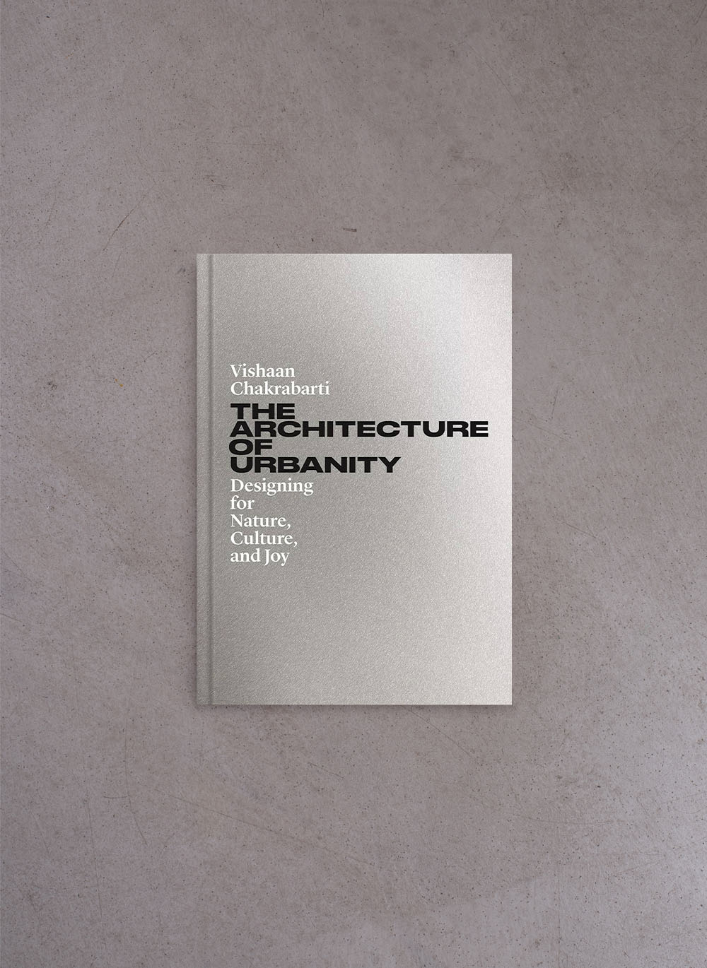 The Architecture of Urbanity – Vishaan Chakrabarti