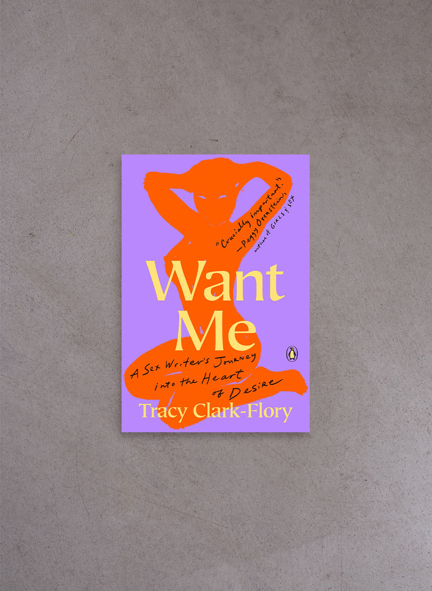 Want Me – Tracy Clark-Flory
