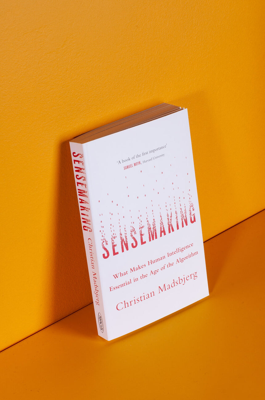 Sensemaking: The Power of the Humanities in the Age of the Algorithm – Christian Madsbjerg