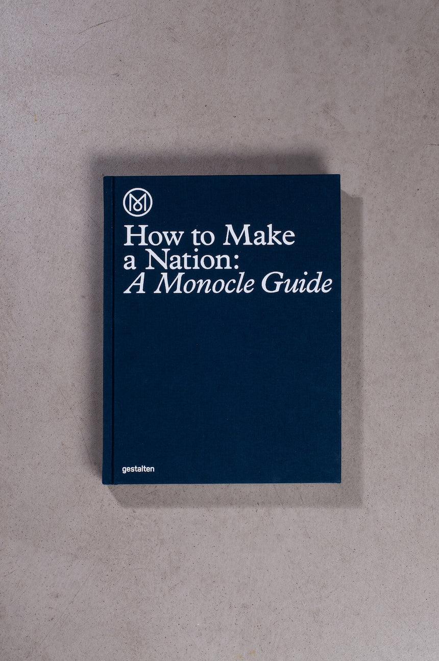How to Make a Nation - The Monocle Guide