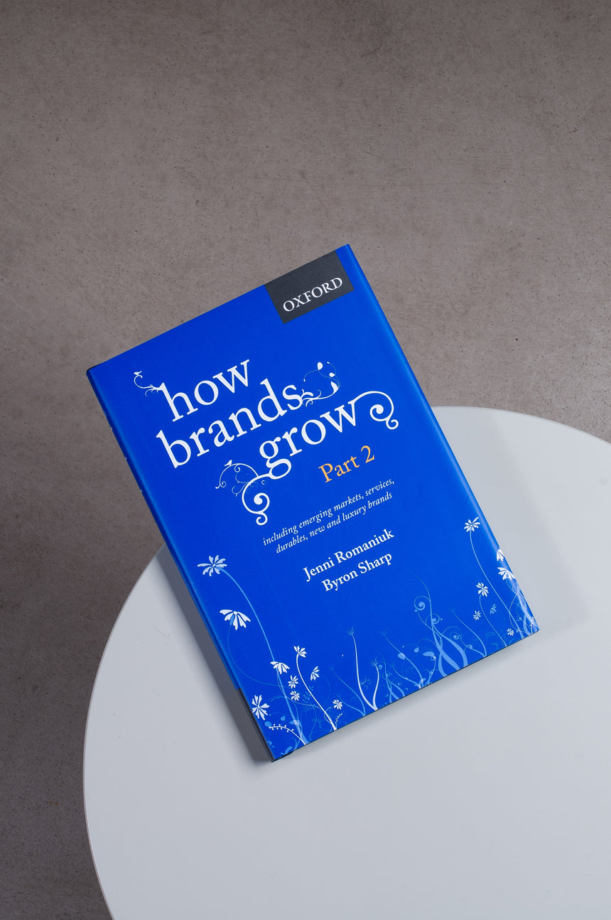 How Brands Grow, Part 2 – Byron Sharp, Jenni Romaniuk