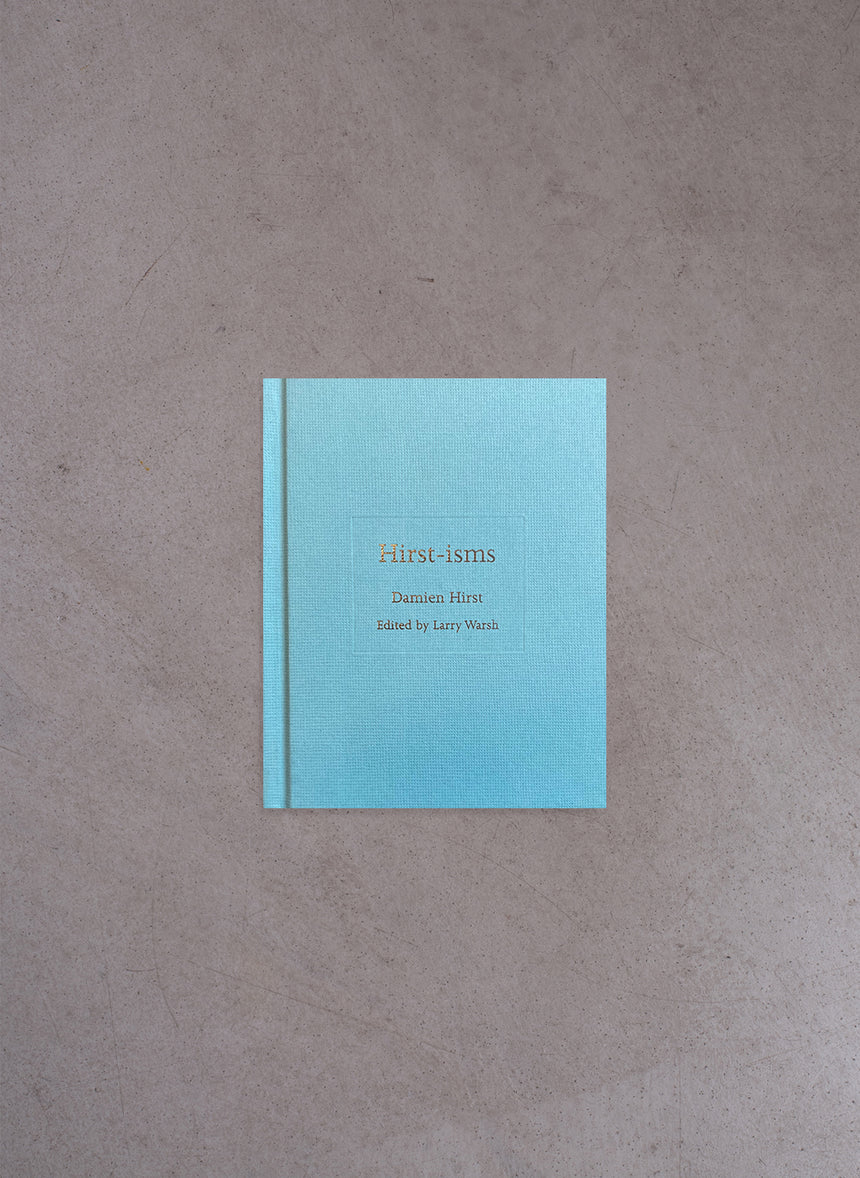 Hirst-isms – Damien Hirst, edited by Larry Warsh