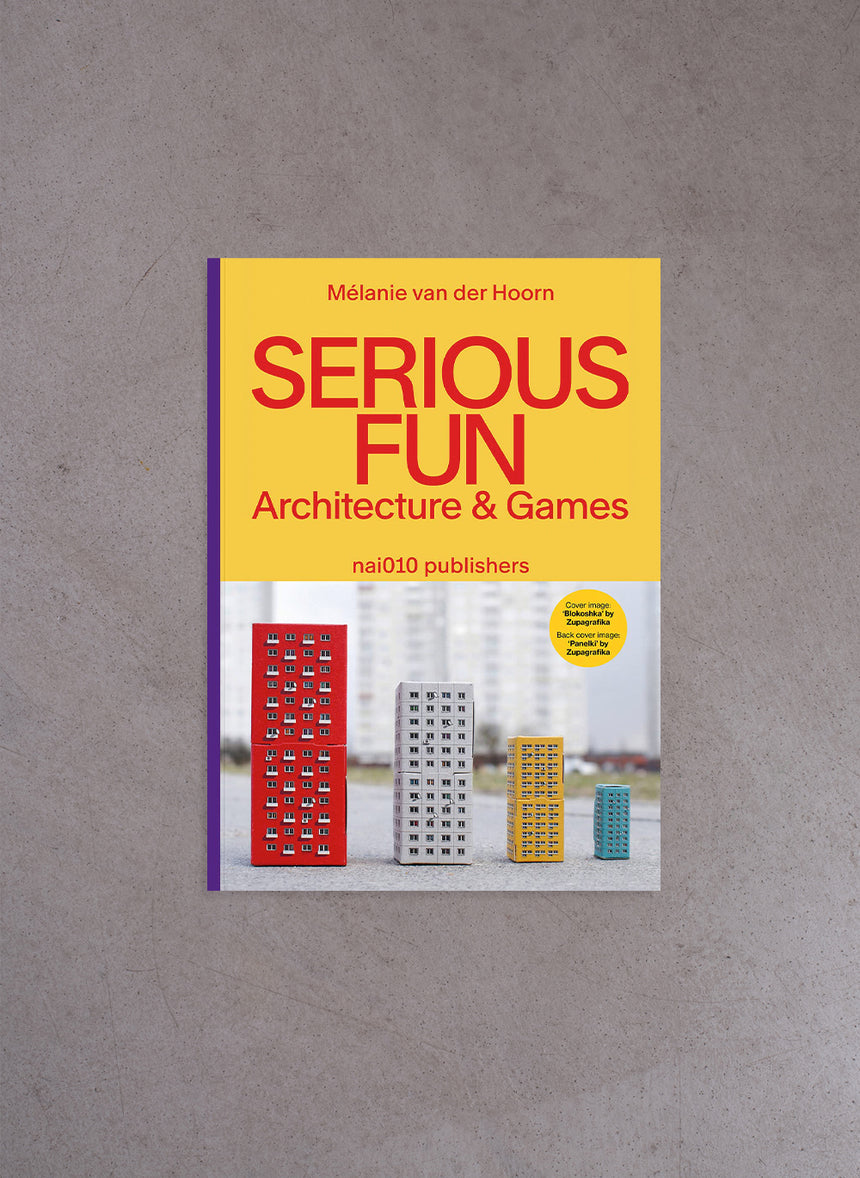 Serious Fun: Architecture & Games – Mélanie van der Hoorn