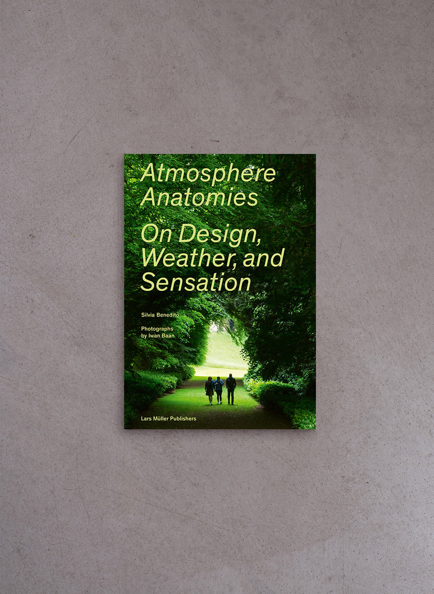 Atmosphere Anatomies: On Design, Weather and Sensation – Silvia Benedito