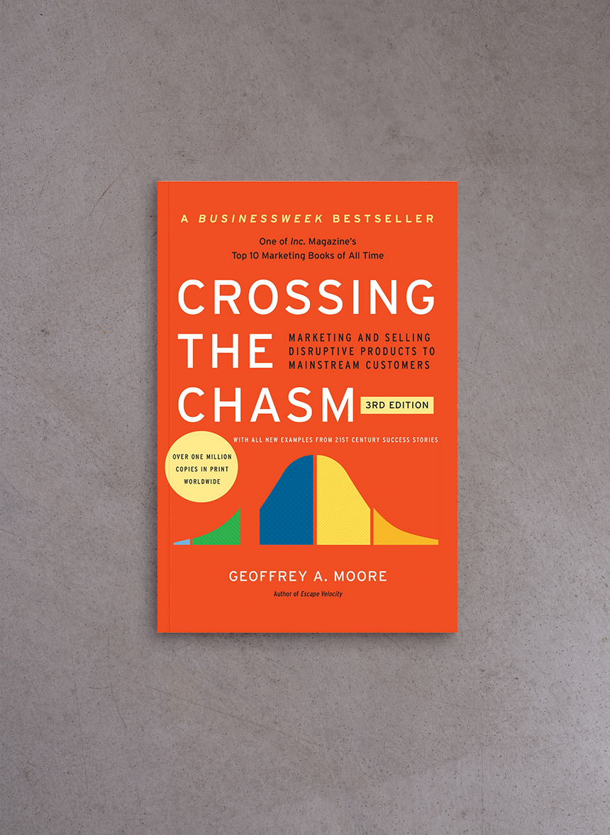 Crossing the Chasm – Geoffrey A. Moore