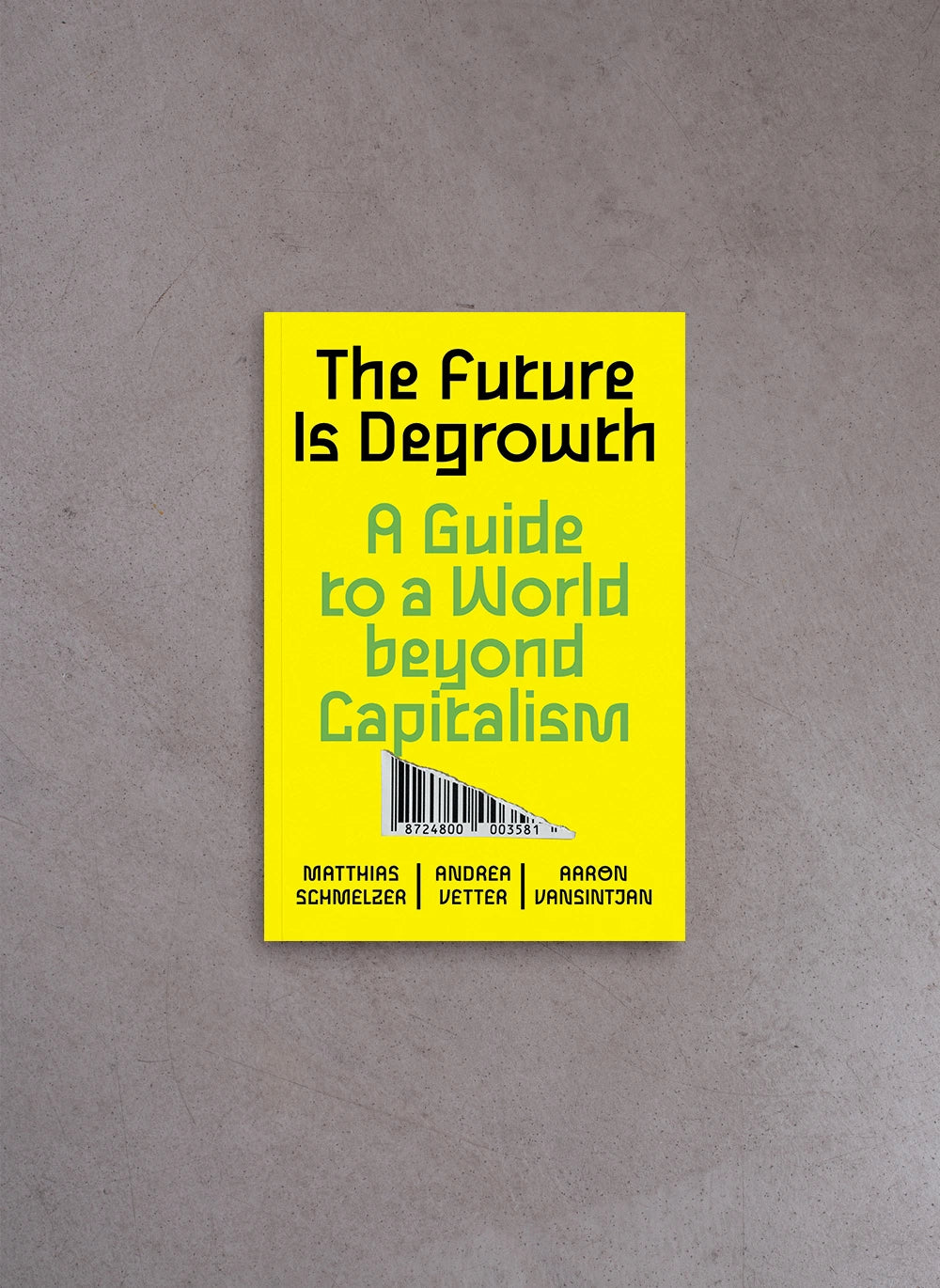 The Future is Degrowth: A Guide to a World Beyond Capitalism