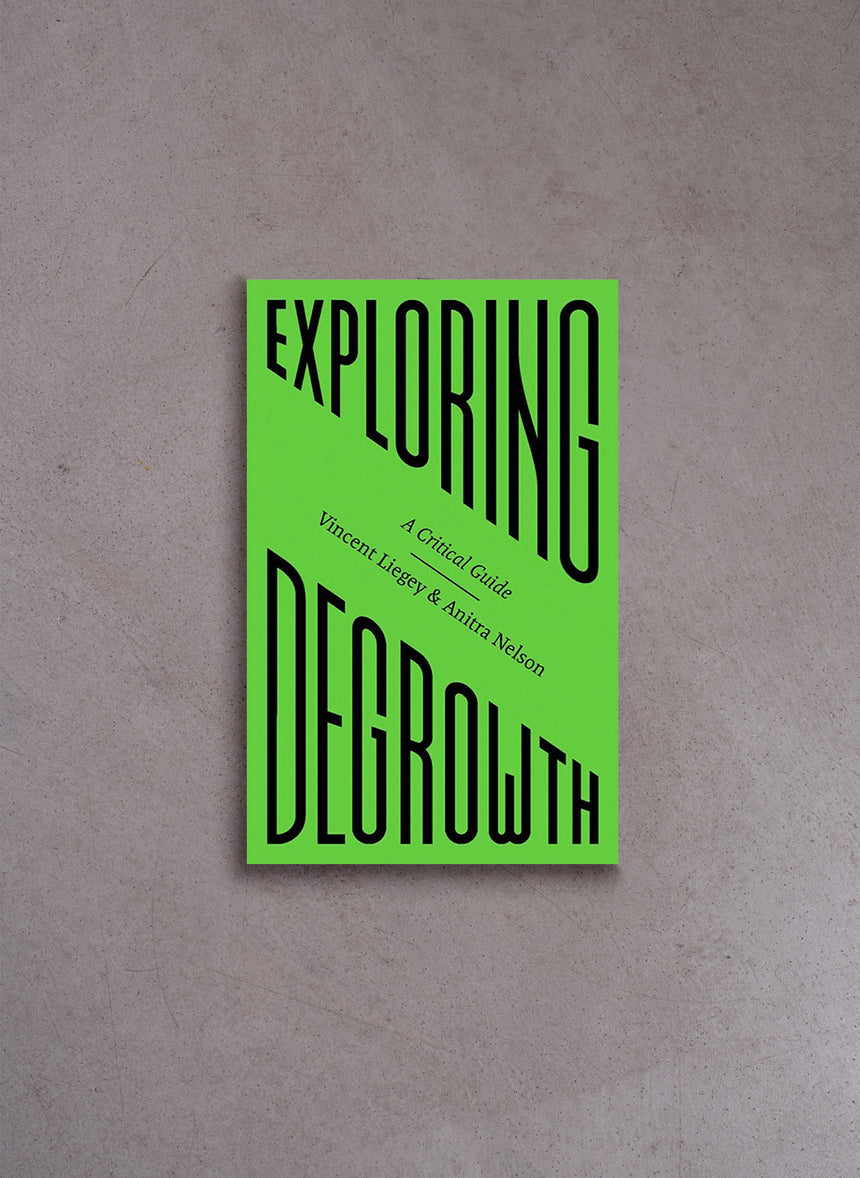 Exploring Degrowth – Vincent Liegey, Anitra Nelson