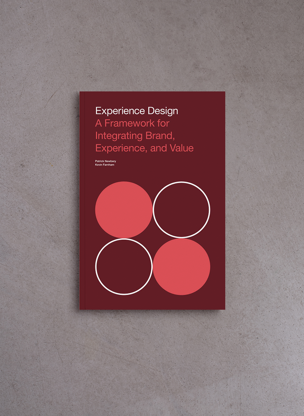 Experience Design: A Framework for Integrating Brand, Experience, and Value – Patrick Newbery