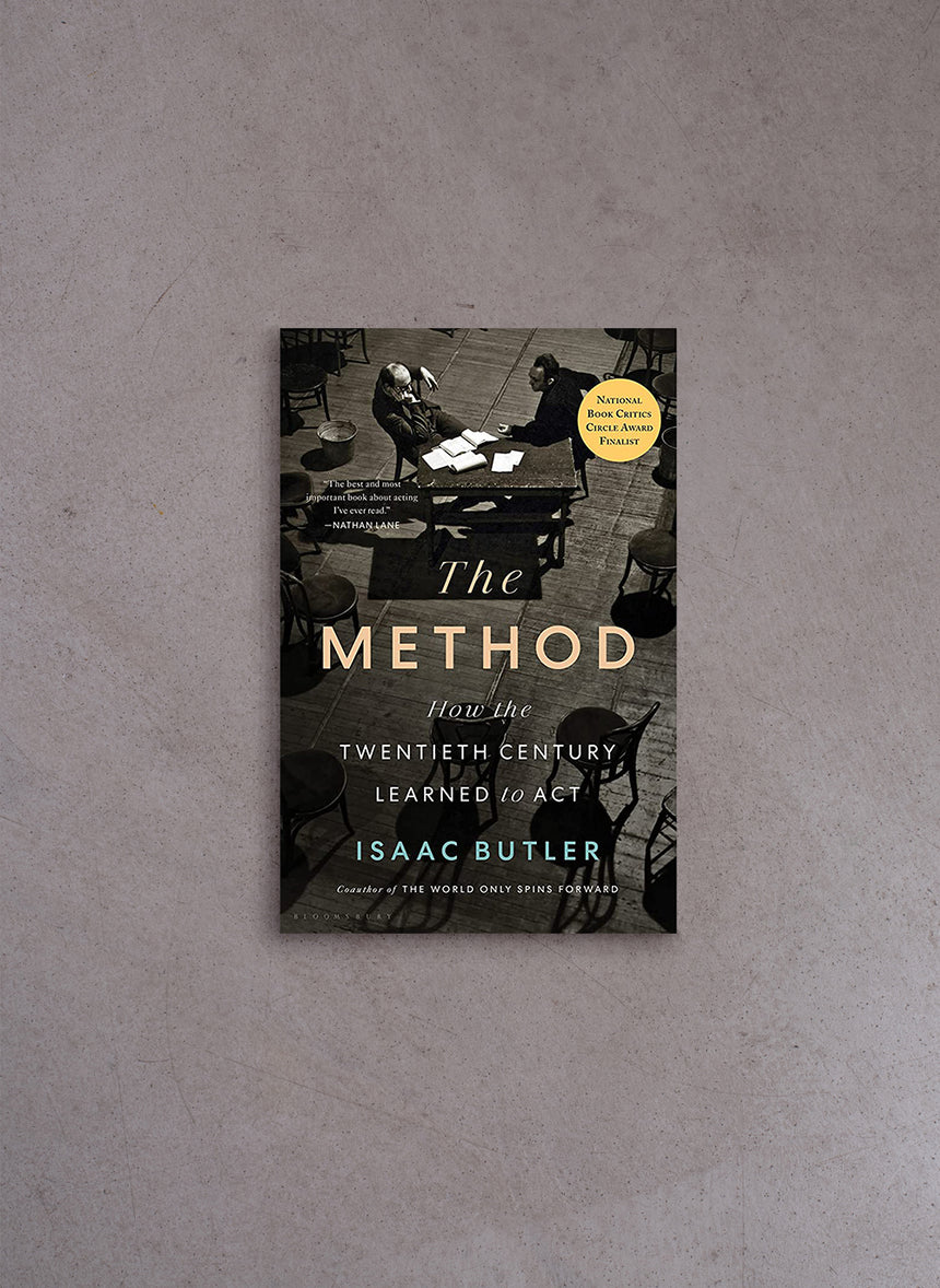 The Method: How the Twentieth Century Learned to Act – Isaac Butler