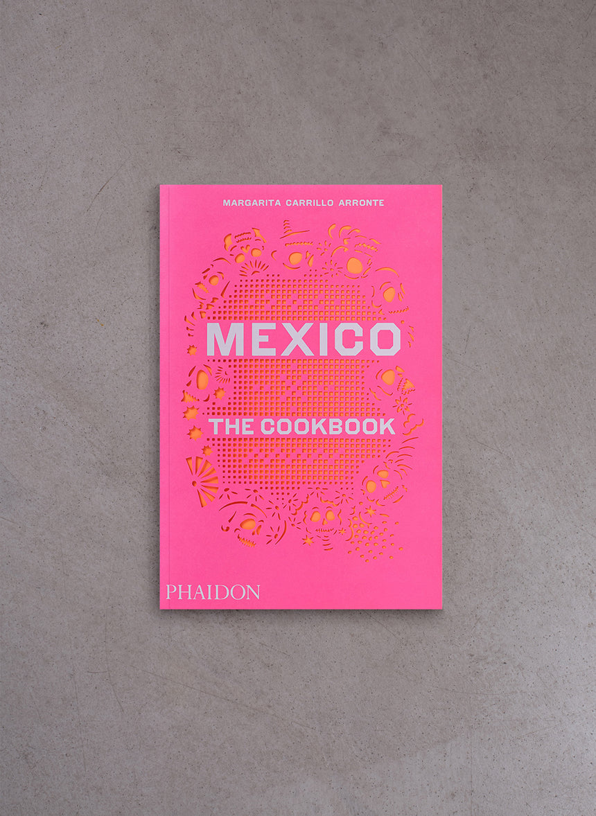 Mexico: The Cookbook – Margarita Carrillo Arronte