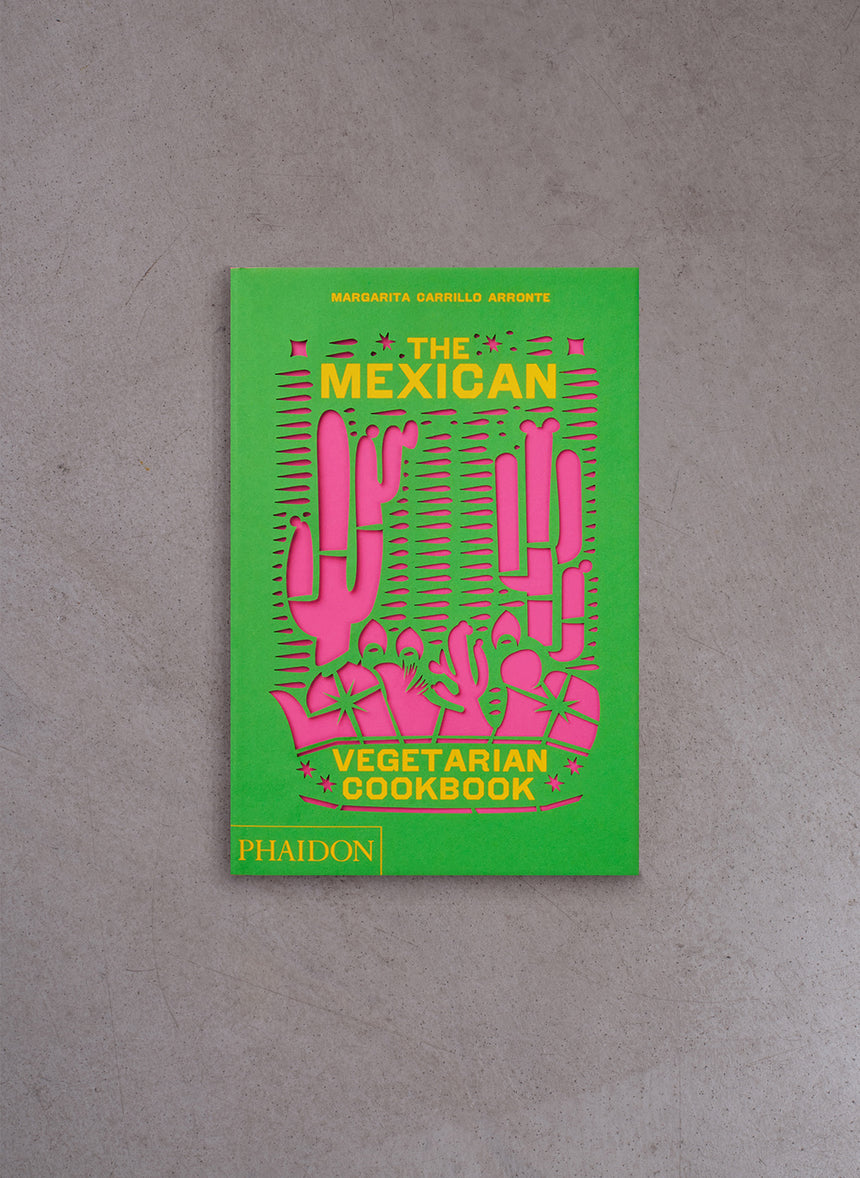 The Mexican Vegetarian Cookbook – Margarita Carrillo Arronte