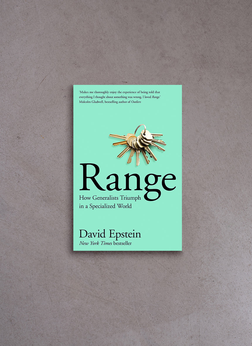 Range: How Generalists Triumph in a Specialized World – David Epstein
