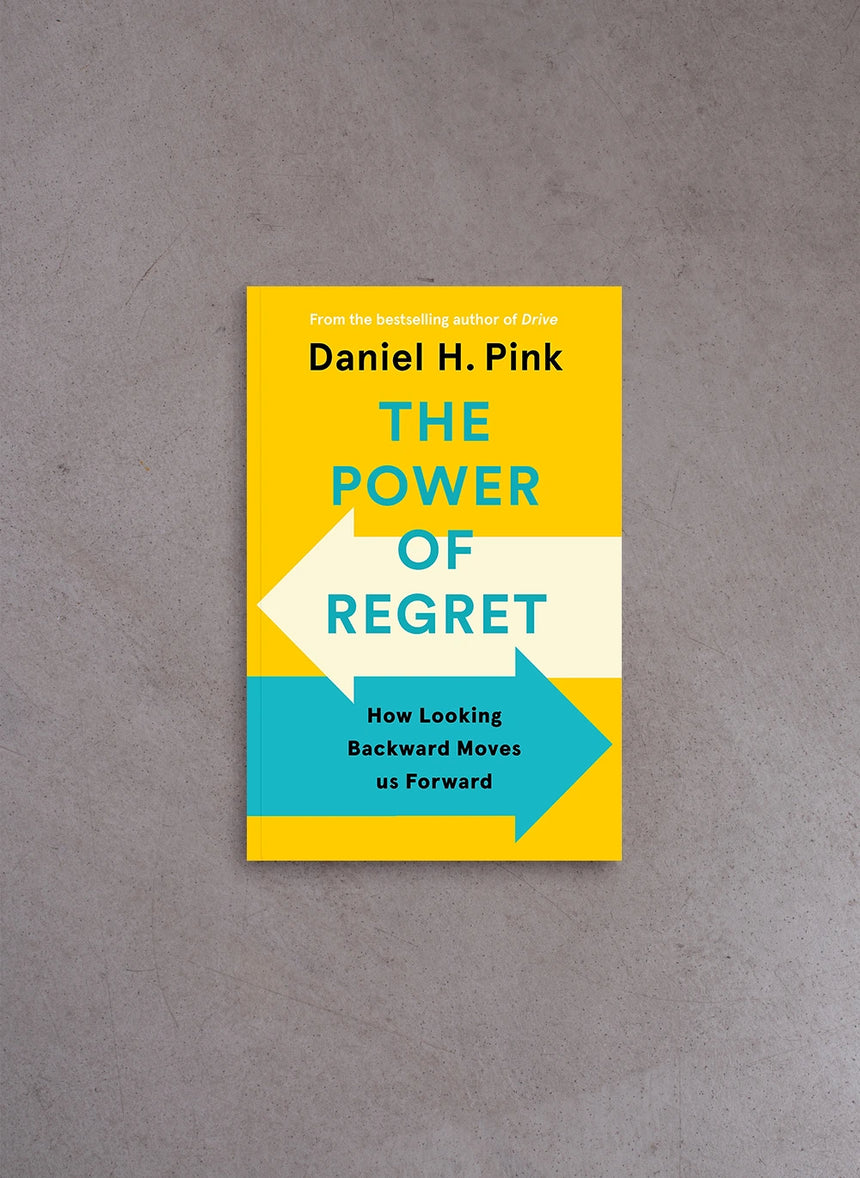 The Power of Regret – Daniel H. Pink