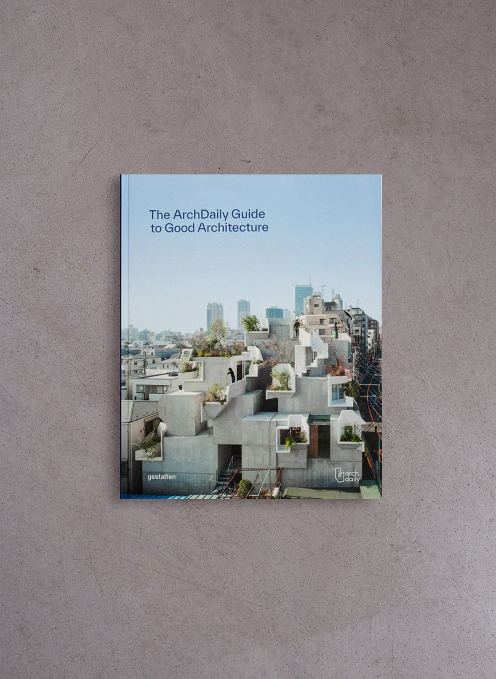 The ArchDaily Guide to Good Architecture