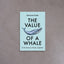 The Value of a Whale: On the Illusions of Green Capitalism – Adrienne Buller