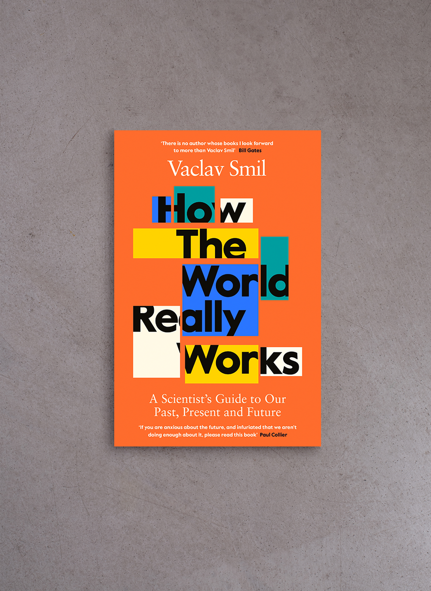 How the World Really Works – Vaclav Smil